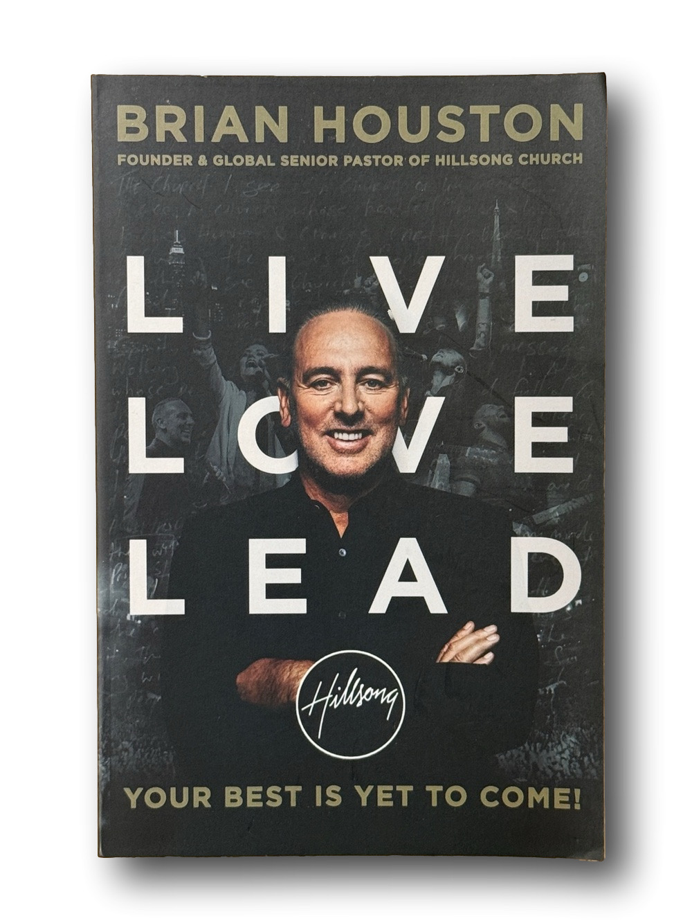 Live Love Lead: Your Best Is Yet to Come! book by Brian Houston - NWT